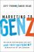 Marketing to Gen Z : The Rules for Reaching This Vast - and Very Different - Generation of Influencers