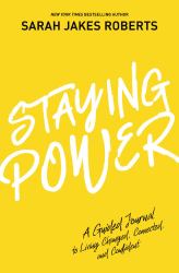 Staying Power : A Guided Journal to Living Changed, Connected, and Confident