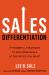 Sales Differentiation : 19 Powerful Strategies to Win More Deals at the Prices You Want