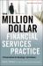 The Million-Dollar Financial Services Practice : A Proven System for Becoming a Top Producer: 2nd Edition