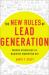 The New Rules of Lead Generation : Proven Strategies to Maximize Marketing ROI