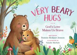 Very Beary Hugs : God's Love Makes Us Brave