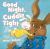 Good Night, Cuddle Tight : A Bedtime Bunny Book