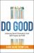 Do Good : Embracing Brand Citizenship to Fuel Both Purpose and Profit