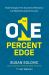 The One-Percent Edge : Small Changes That Guarantee Relevance and Build Sustainable Success