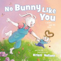 No Bunny Like You : A Mommy and Me Book