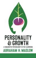 Personality and Growth : A Humanistic Psychologist in the Classroom