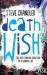 Death Wish : The Path Through Addiction to a Glorious Life