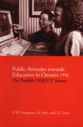 Public Attitudes Towards Education in Ontario 1998 : The Twelfth OISE/UT Survey