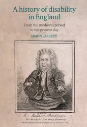 A History of Disability in England : From the Medieval Period to the Present Day