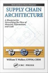 Supply Chain Architecture : A Blueprint for Networking the Flow of Material, Information, and Cash