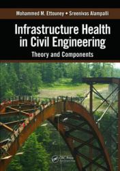 Infrastructure Health in Civil Engineering : Theory and Components