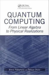 Quantum Computing : From Linear Algebra to Physical Realizations