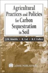 Agricultural Practices and Policies for Carbon Sequestration in Soil