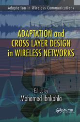 Adaptation and Cross Layer Design in Wireless Networks