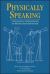 Physically Speaking : A Dictionary of Quotations on Physics and Astronomy