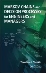 Markov Chains and Decision Processes for Engineers and Managers