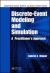 Discrete-Event Modeling and Simulation : A Practitioner's Approach