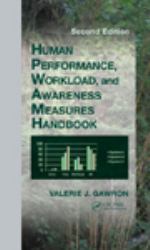 Human Performance, Workload, and Situational Awareness Measures Handbook, Second Edition