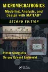 Micromechatronics : Modeling, Analysis, and Design with MATLAB, Second Edition