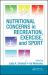 Nutritional Concerns in Recreation, Exercise, and Sport