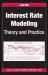 Interest Rate Modeling : Theory and Practice