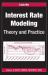 Interest Rate Modeling : Theory and Practice