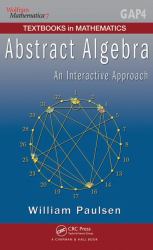 Abstract Algebra : An Interactive Approach