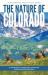 The Nature of Colorado : An Introduction to Familiar Plants, Animals and Outstanding Natural Attractions