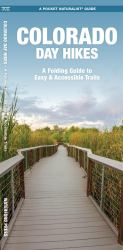 Colorado Day Hiking : A Folding Pocket Guide to Easy & Accessible Trails