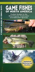 Game Fishes of North America : Pocket Guides to the Most Popular Freshwater and Saltwater Species