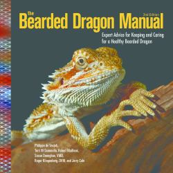 The Bearded Dragon Manual, 2nd Edition : Expert Advice for Keeping and Caring for a Healthy Bearded Dragon