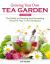 Growing Your Own Tea Garden, Second Edition : The Guide to Growing and Harvesting Flavorful Teas in Your Backyard