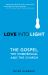 Love into Light : The Gospel, the Homosexual and the Church