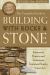 The Complete Guide to Building with Rocks and Stone : Stonework Projects and Techniques Explained Simply