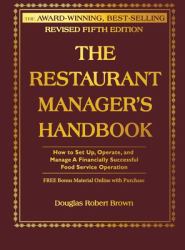 The Restaurant Manager's Handbook : How to Set up, Operate, and Manage a Financially Successful Food Service Operation