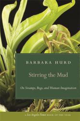 Stirring the Mud : On Swamps, Bogs, and Human Imagination