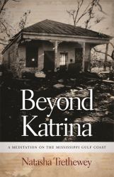 Beyond Katrina : A Meditation on the Mississippi Gulf Coast