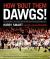 How 'Bout Them Dawgs! : The Inside Story of Georgia Football's 2021 National Championship Season