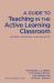 A Guide to Teaching in the Active Learning Classroom : History, Research, and Practice