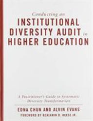 Conducting an Institutional Diversity Audit in Higher Education : A Practitioner's Guide to Systematic Diversity Transformation