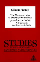 The Morphosyntax of Detransitive Suffixes -p- and -n- in Gothic : A Synchronic and Diachronic Study