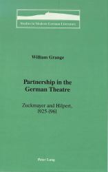 Partnership in the German Theatre : Zuckmayer, and Hilpert, 1925-1961