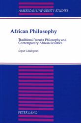 African Philosophy : Traditional Yoruba Philosophy and Contemporary African Realities