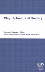 Play, School, and Society : Edited and Introduced by Mary Jo Deegan