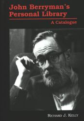 John Berryman's Personal Library : A Catalogue