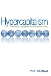 Hypercapitalism : New Media, Language, and Social Perceptions of Value