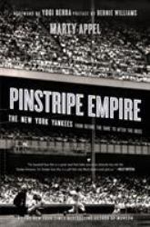 Pinstripe Empire : The New York Yankees from Before the Babe to after the Boss