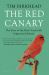 The Red Canary : The Story of the First Genetically Engineered Animal