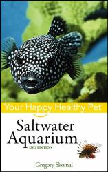 Saltwater Aquarium : Your Happy Healthy Pet